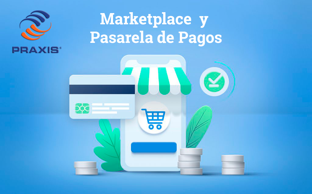 Pasarelas de Pago: El Corazón de tu Negocio Online y la Experiencia Praxis